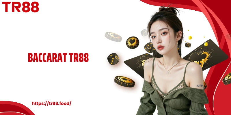 Baccarat TR88 - Sức Hút Từ Bàn Cược Game Bài Tốc Độ Cao
